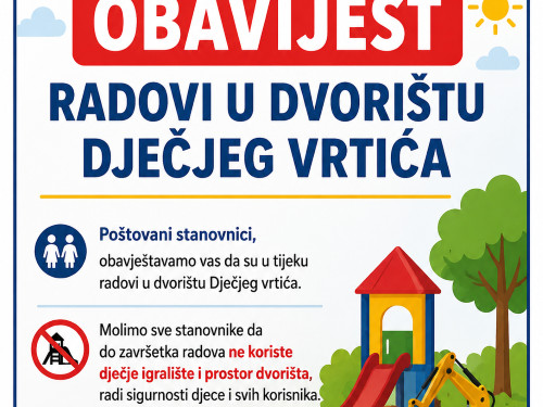 OBAVIJEST - RADOVI U DVORIŠTU DJEČJEG VRTIĆA